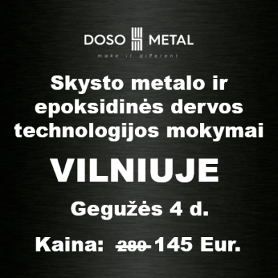 Skysto metalo ir epoksidines dervos mokymai Vilniuje 24 05 04